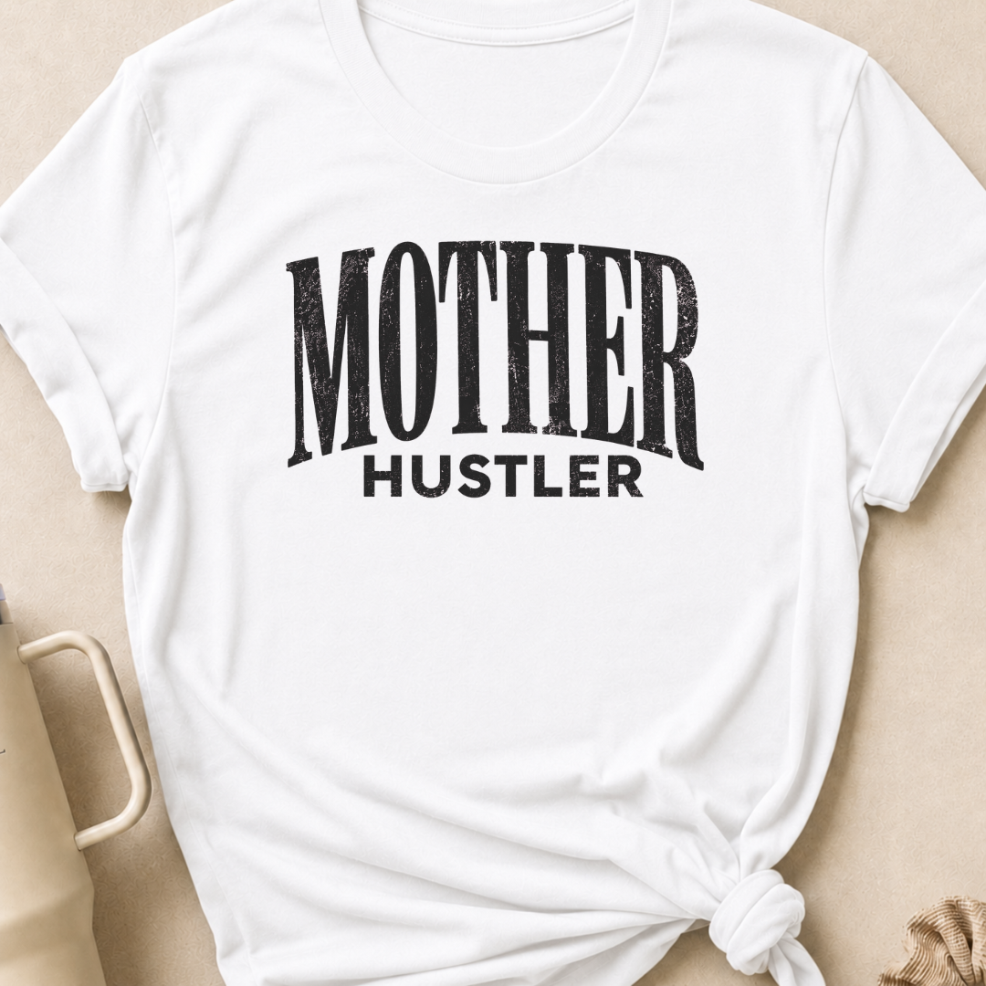 Mother Hustler T-Shirt