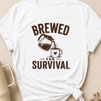 Brewed For Survival T-Shirt