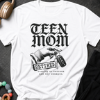 Teen Mom Running on Sarcasm and Dry Shampoo T-Shirt