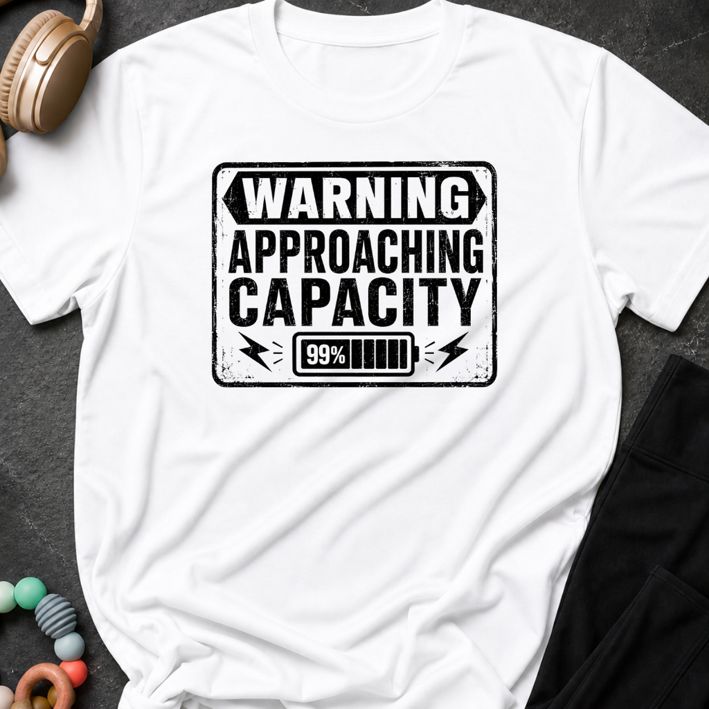 Warning Approaching Capacity T-Shirt
