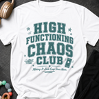 High Functioning Chaos Club T-Shirt