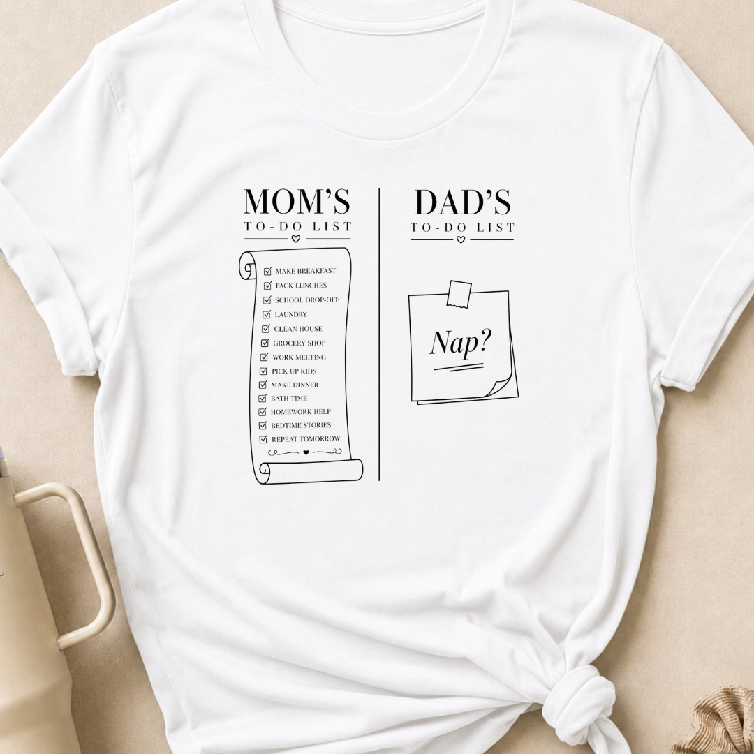 Mom's To-Do List Dad's To Do List T-Shirt