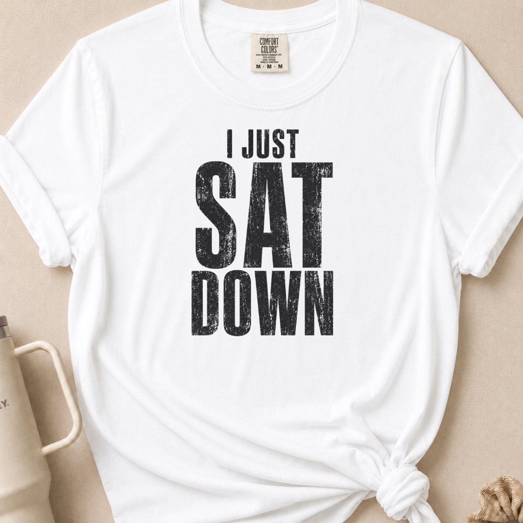 I Just Sat Down T-shirt 1