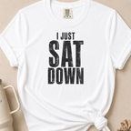 I Just Sat Down T-shirt 1