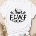 F-Caw-F Chicken T-Shirt