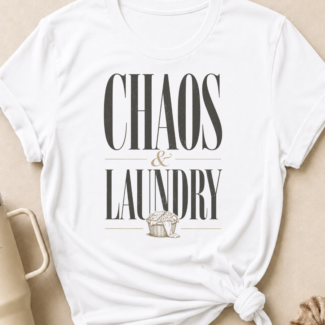 Chaos and Laundry T-Shirt