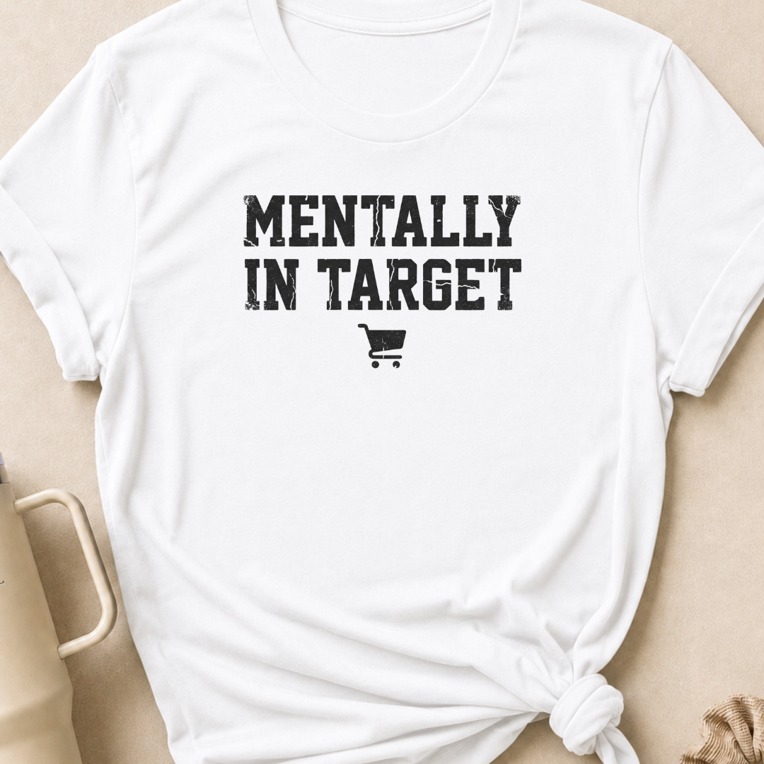 Mentally in Target T-Shirt