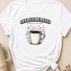 Overstimulated Powered by Cold Coffee T-Shirt