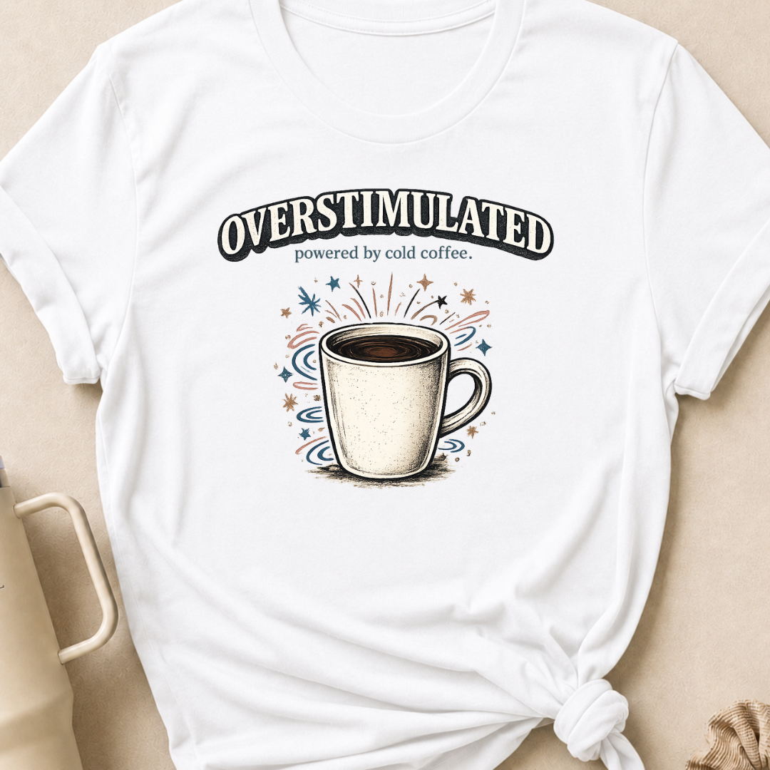 Overstimulated Powered by Cold Coffee T-Shirt