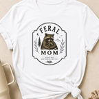 Feral Mom Raised Wild Nurtured By Instinct T-Shirt
