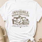 The Invisible Workers Club T-Shirt