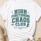 High Functioning Chaos Club T-Shirt