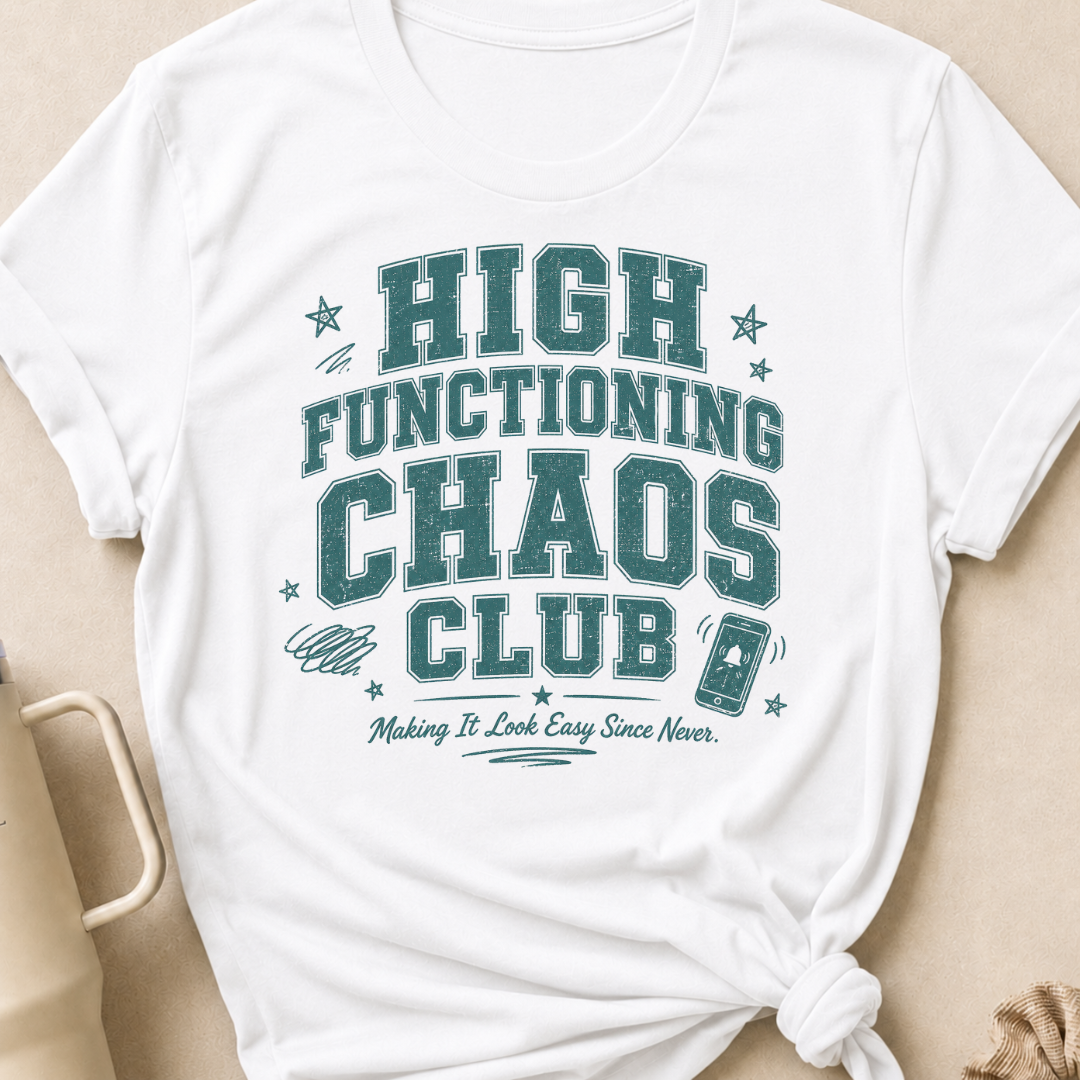 High Functioning Chaos Club T-Shirt