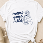 Moms Gone Mild T-Shirt
