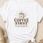 Coffee First T-Shirt