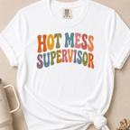 Hot Mess Supervisor T-shirt 1