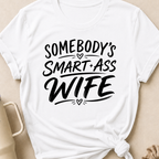 Somebody's Smart Ass Wife T-Shirt