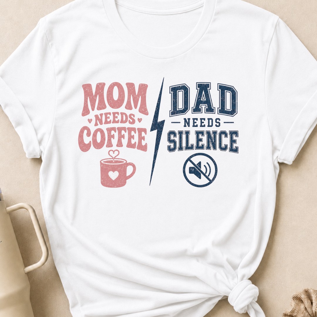 Mom Needs Coffee Dad Needs Silence T-Shirt