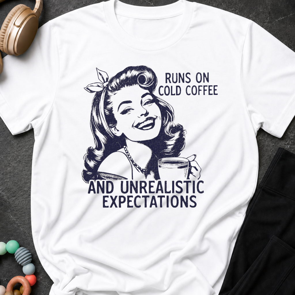 Runs on Cold Coffee and Unrealistic Expectations T-Shirt