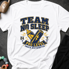 Team No Sleep T-Shirt