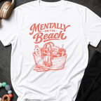 Mentally on the Beach T-Shirt