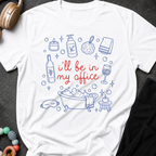 I'll be in my office T-Shirt