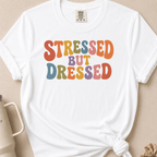 Stressed But Dressed T-shirt 1