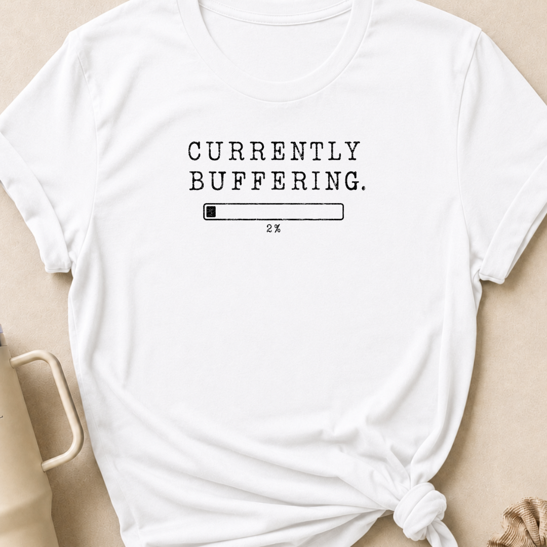 Currently Buffering T-Shirt