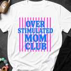 Overstimulated Mom Club T-Shirt
