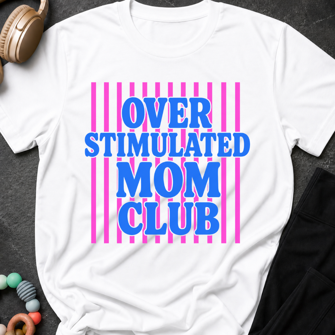 Overstimulated Mom Club T-Shirt
