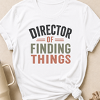 Director of Finding Things T-Shirt