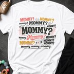 Mommy Mommy Mommy T-Shirt