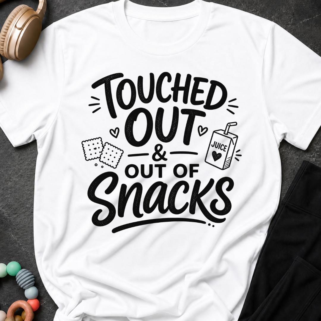 Touched Out and out of Snacks T-Shirt