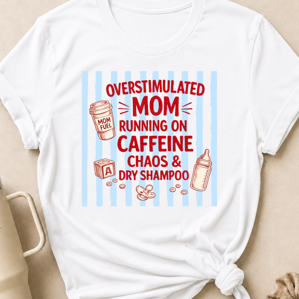Overstimulated mom T-Shirt