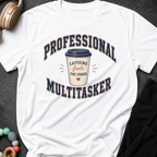 Professional Multitasker T-Shirt