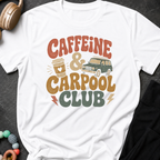 Caffeine & Carpool Club T-Shirt