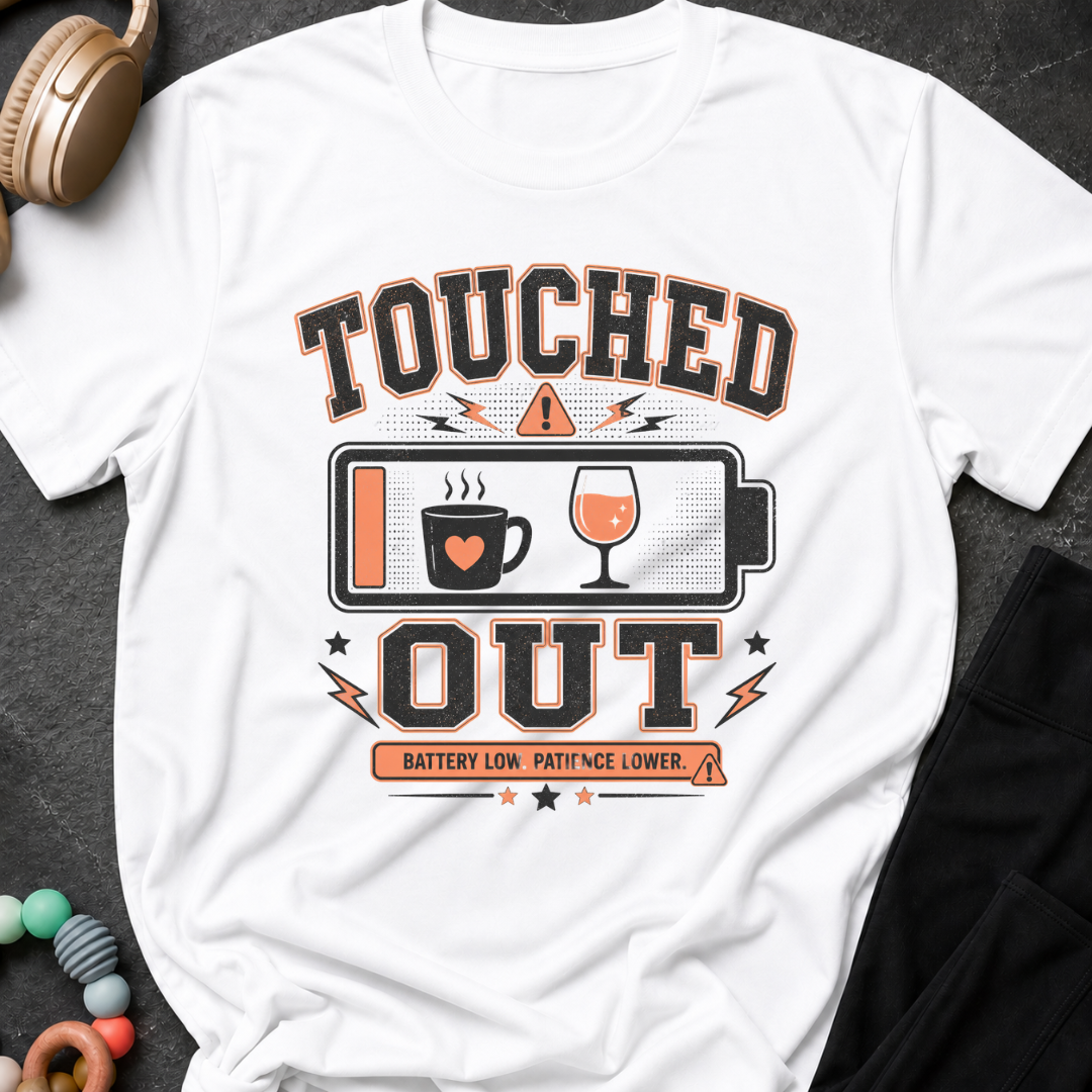 Touched Out Battery Low Patience Lower T-Shirt