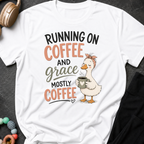 Running on Coffee and Grace, Mostly Grace T-Shirt