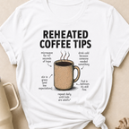 Reheated Coffee Tips T-Shirt