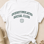 Overstimulated Social Club T-Shirt