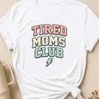 Tired Moms Club T-Shirt
