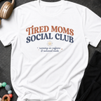 Tired Moms Social Club T-Shirt
