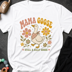 Mama Goose Still a Silly Goose T-Shirt