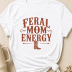 Feral Mom Energy T-Shirt