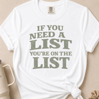 If You Need A List T-shirt