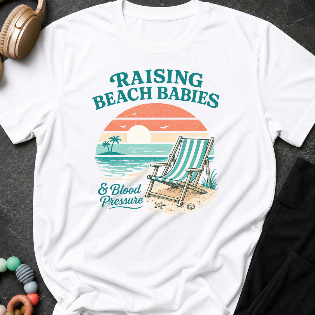 Raising Beach Babies and Blood Pressure T-Shirt