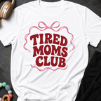 Tired Moms Club T-Shirt