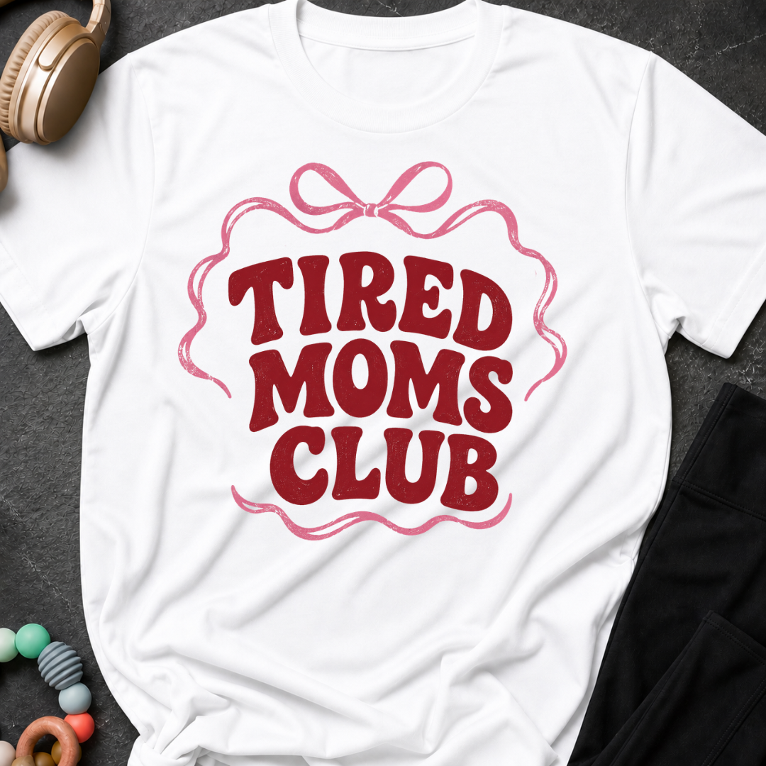 Tired Moms Club T-Shirt