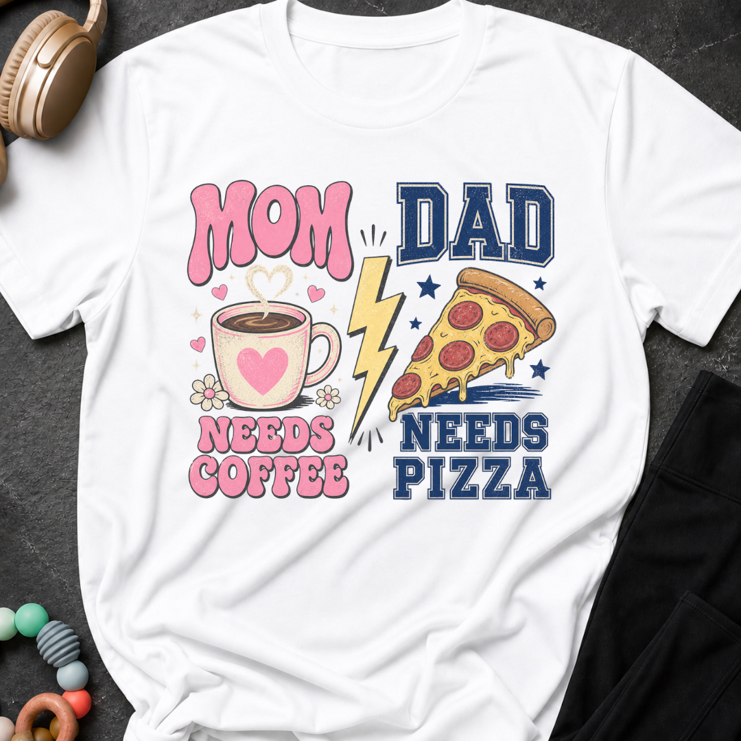 Mom Needs Coffee Dad Needs Pizza T-Shirt