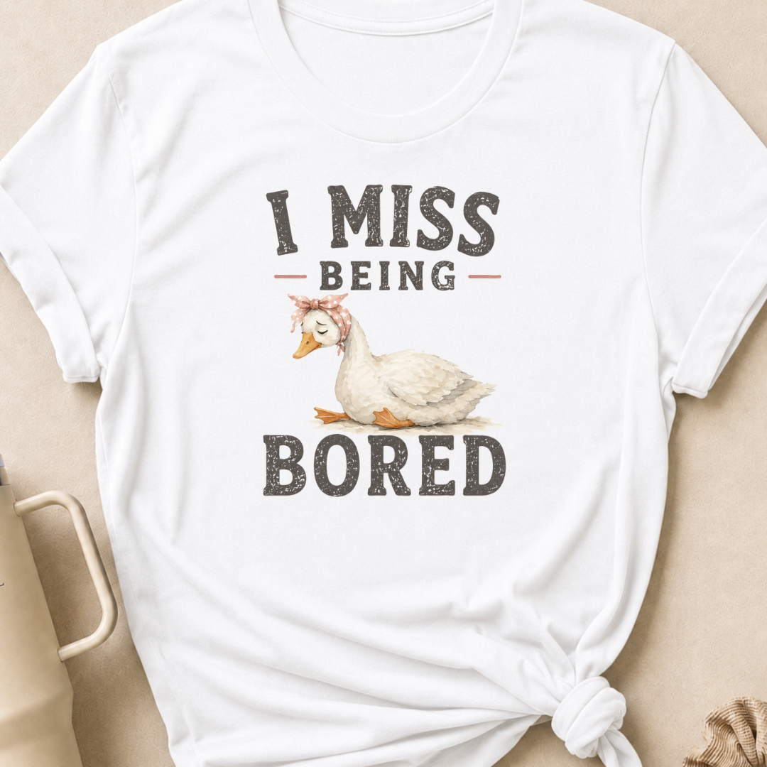 I Miss Being Bored T-Shirt